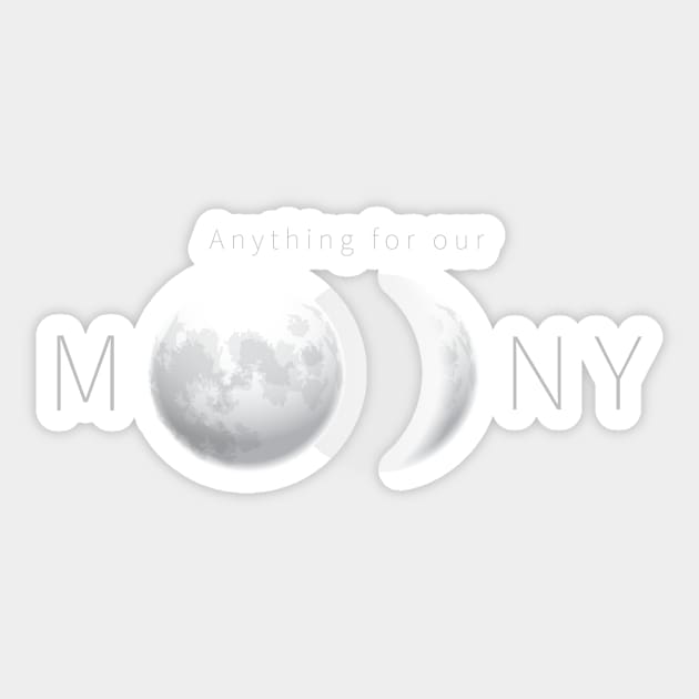 Anything for our moony Sticker by Jellyprasetyo